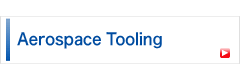 Aerospace Tooling_Invar Tool_RYOKI TOOL COMPANY_from Japan